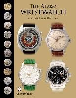 Book - The Alarm Wristwatch: The History of an Undervalued Feature by Michael Philip Horlbeck