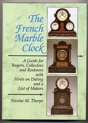 Book - The French Marble Clock By Nicholas M Thorpe