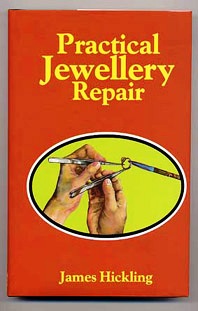 Book - Practical Jewellery Repair By James Hickling