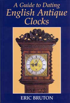 Book - A Guide to Dating English Antique Clocks By Eric Bruton